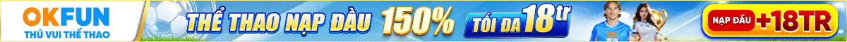 OKFUN - Nhà Cái Thể Thao OKFUN.COM, Link OKFUN Mới Nhất